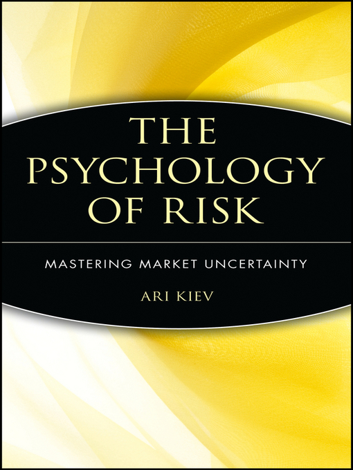 Title details for The Psychology of Risk by Ari Kiev - Available